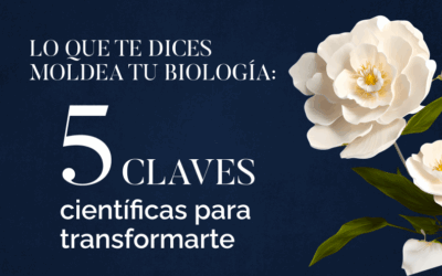 Lo que te dices moldea tu biología: 5 claves científicas para transformarte
