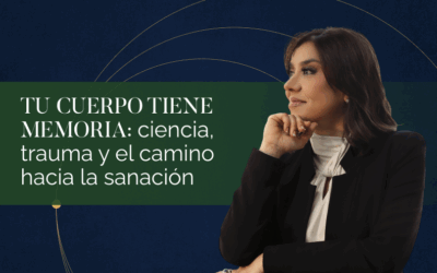 Tu cuerpo tiene memoria: ciencia, trauma y el camino hacia la sanación